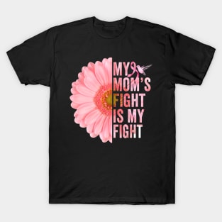 My Moms Fight Is My Fight Breast Cancer Awareness Flower T-Shirt